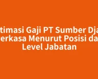 Estimasi Gaji PT Sumber Djaja Perkasa Menurut Posisi dan Level Jabatan