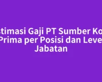 Estimasi Gaji PT Sumber Kopi Prima per Posisi dan Level Jabatan