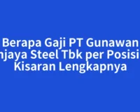 Berapa Gaji PT Gunawan Dianjaya Steel Tbk per Posisi? Ini Kisaran Lengkapnya