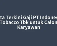 Fakta Terkini Gaji PT Indonesian Tobacco Tbk untuk Calon Karyawan