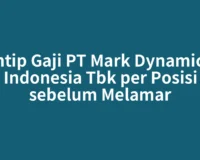 Intip Gaji PT Mark Dynamics Indonesia Tbk per Posisi sebelum Melamar