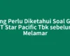 Yang Perlu Diketahui Soal Gaji PT Star Pacific Tbk sebelum Melamar