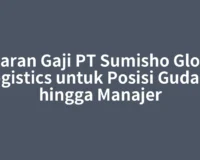 Kisaran Gaji PT Sumisho Global Logistics untuk Posisi Gudang hingga Manajer