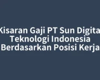 Kisaran Gaji PT Sun Digital Teknologi Indonesia Berdasarkan Posisi Kerja