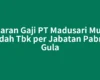 Kisaran Gaji PT Madusari Murni Indah Tbk per Jabatan Pabrik Gula