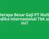 Berapa Besar Gaji PT Multi Medika Internasional Tbk saat Ini?